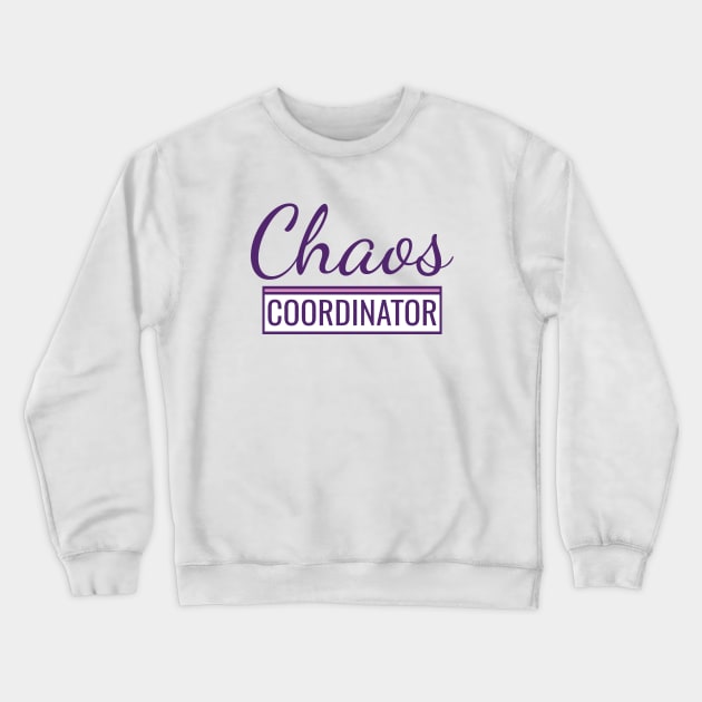 Chaos Coordinator Crewneck Sweatshirt by LuckyFoxDesigns